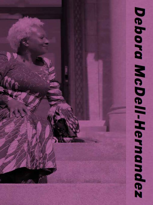 Title details for Debora McDell-Hernandez by Lisa Maria Rickman - Available